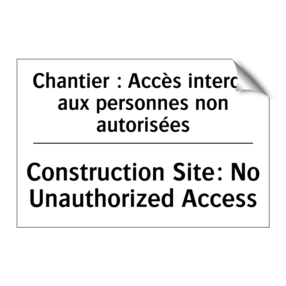 Chantier : Accès interdit aux /.../ - Construction Site: No Unauthorized /.../