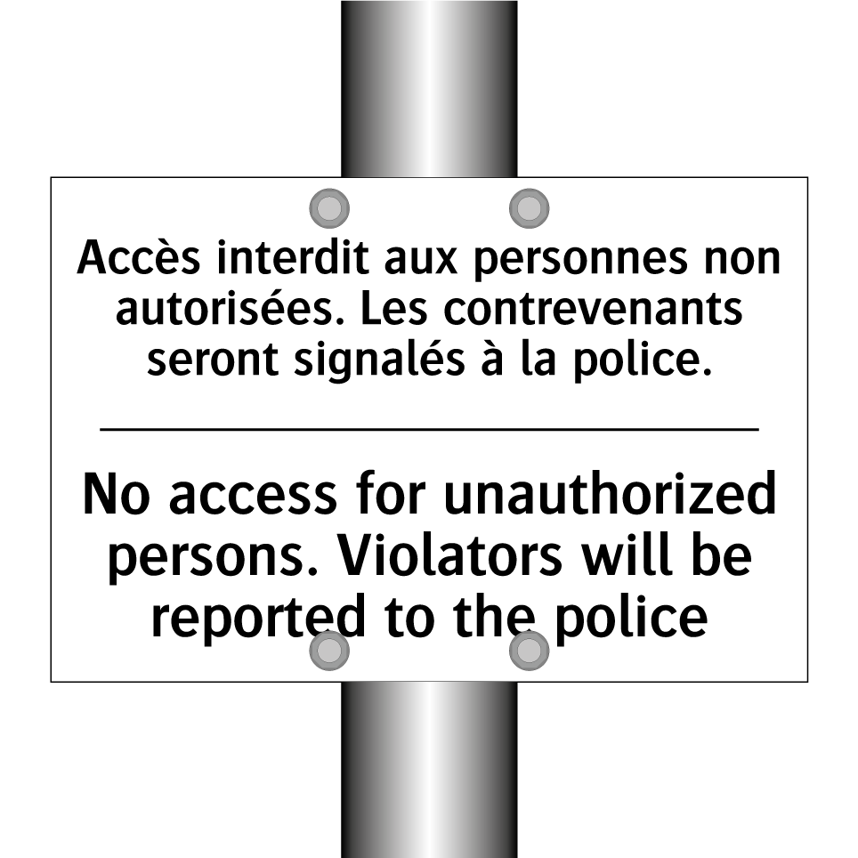 Accès interdit aux personnes non /.../ - No access for unauthorized persons. /.../