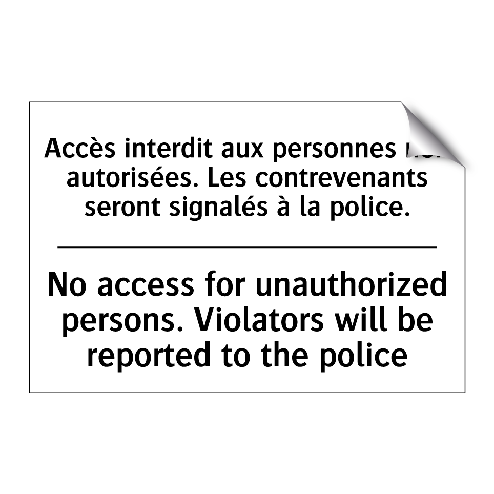 Accès interdit aux personnes non /.../ - No access for unauthorized persons. /.../