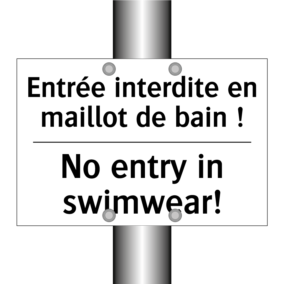 Entrée interdite en maillot de /.../ - No entry in swimwear!