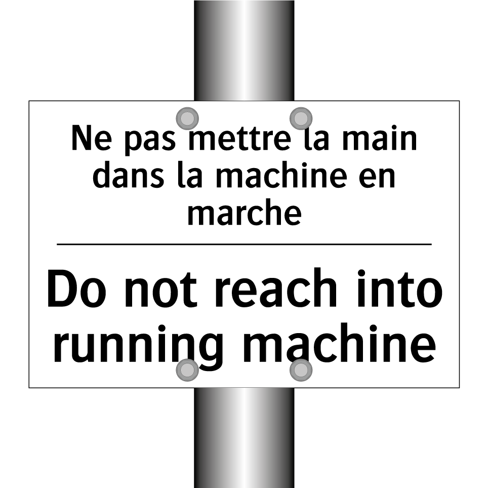 Ne pas mettre la main dans la /.../ - Do not reach into running machine /.../