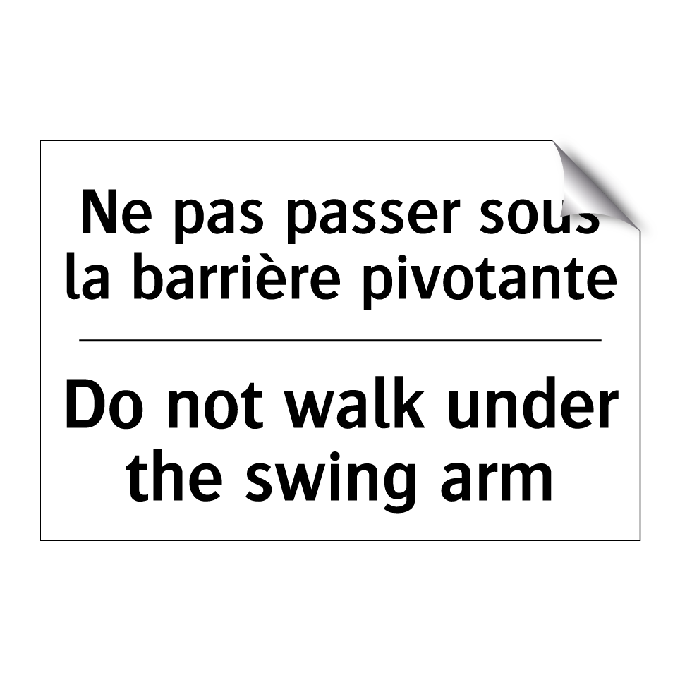 Ne pas passer sous la barrière /.../ - Do not walk under the swing arm /.../