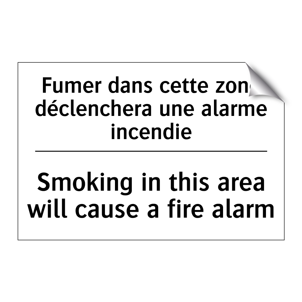 Fumer dans cette zone déclenchera /.../ - Smoking in this area will cause /.../