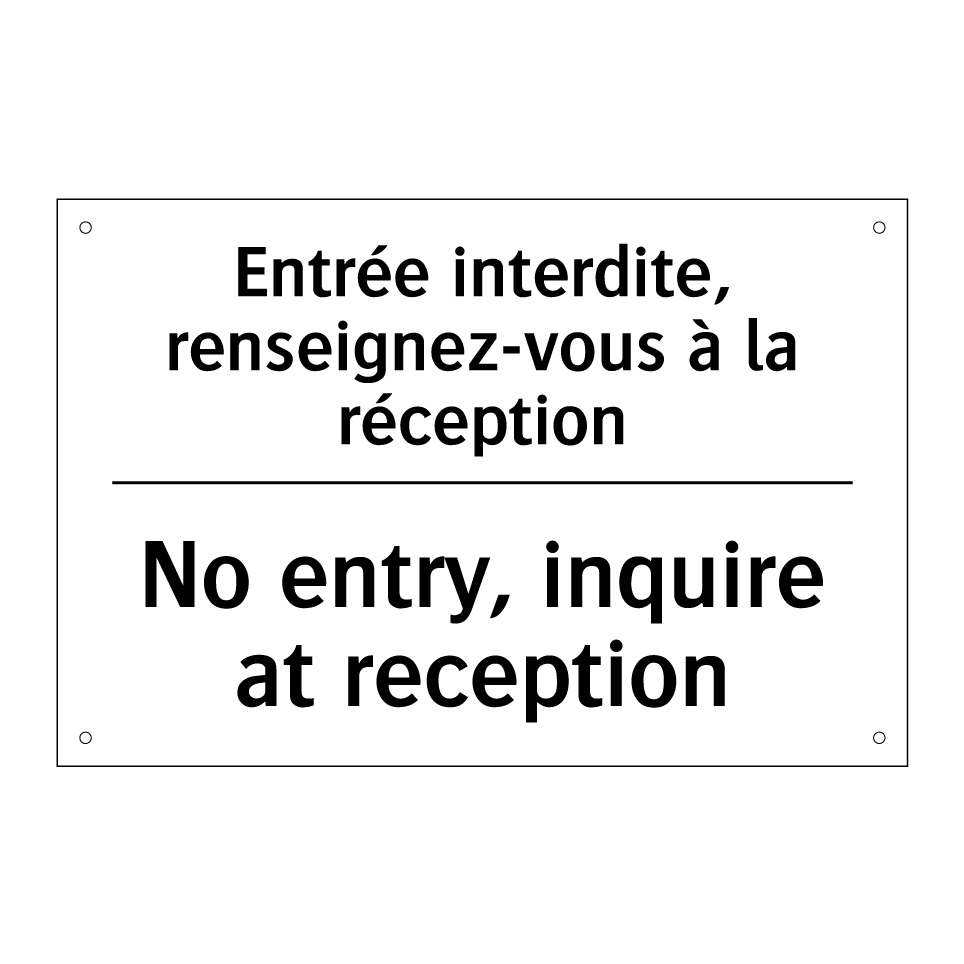 Entrée interdite, renseignez-vous /.../ - No entry, inquire at reception