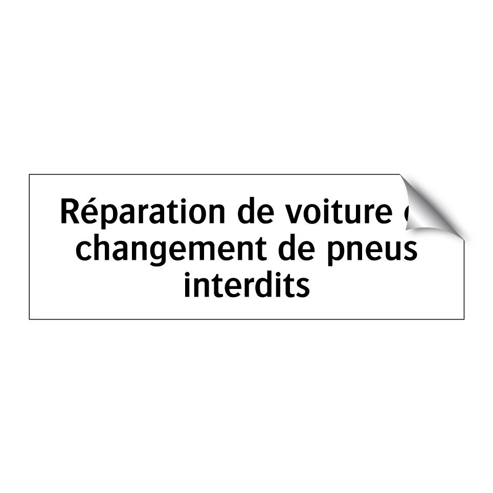 Réparation de voiture et changement de pneus interdits