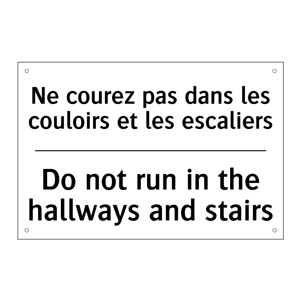 Ne courez pas dans les couloirs /.../ - Do not run in the hallways and /.../