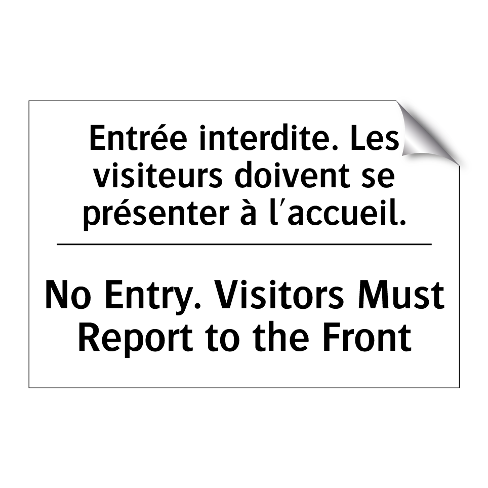Entrée interdite. Les visiteurs /.../ - No Entry. Visitors Must Report /.../