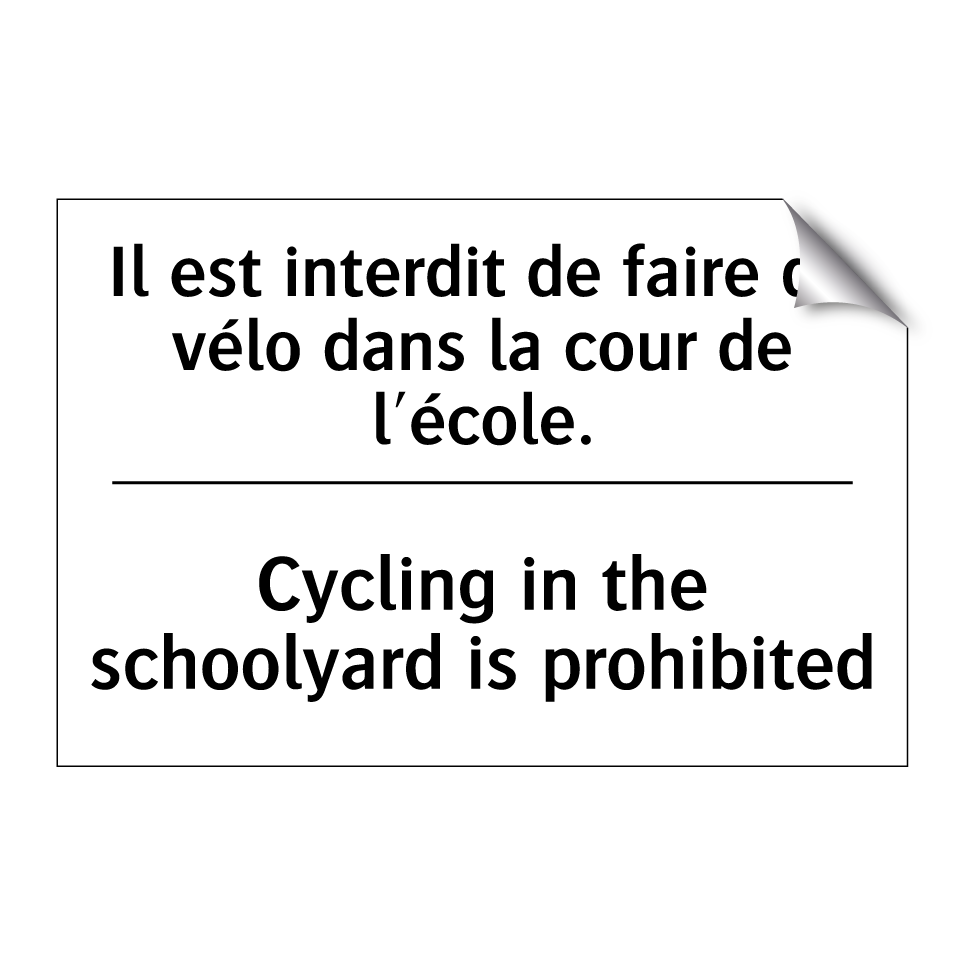 Il est interdit de faire du vélo /.../ - Cycling in the schoolyard is prohibited /.../