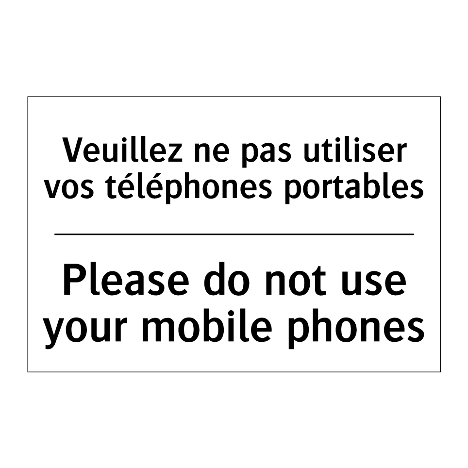 Veuillez ne pas utiliser vos téléphones /.../ - Please do not use your mobile /.../