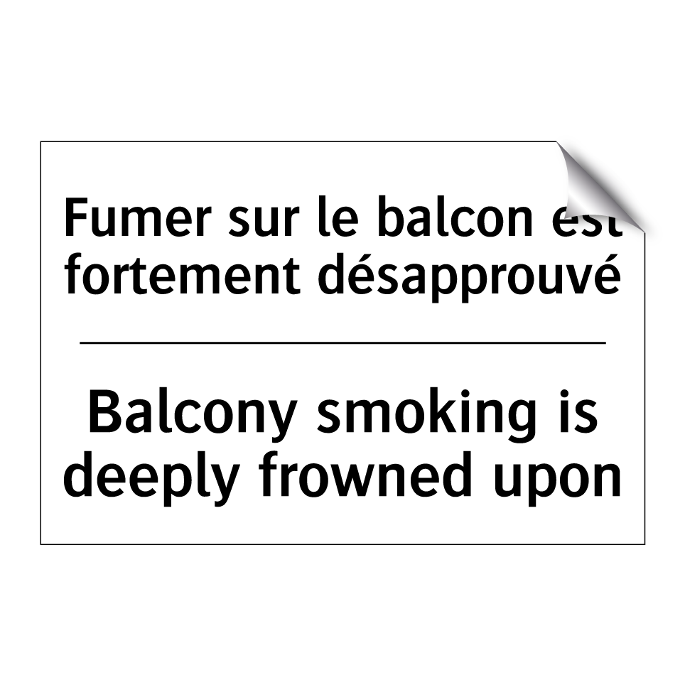 Fumer sur le balcon est fortement /.../ - Balcony smoking is deeply frowned /.../