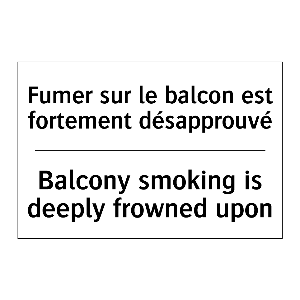 Fumer sur le balcon est fortement /.../ - Balcony smoking is deeply frowned /.../