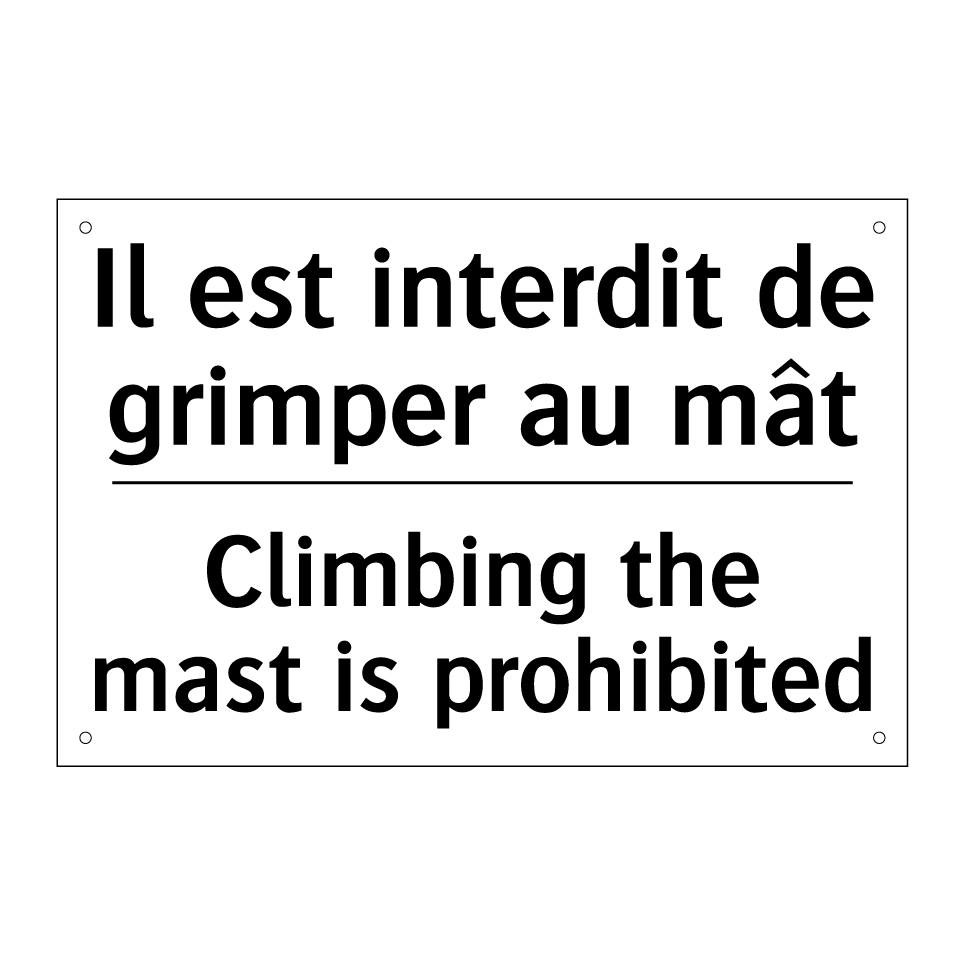 Il est interdit de grimper au /.../ - Climbing the mast is prohibited /.../