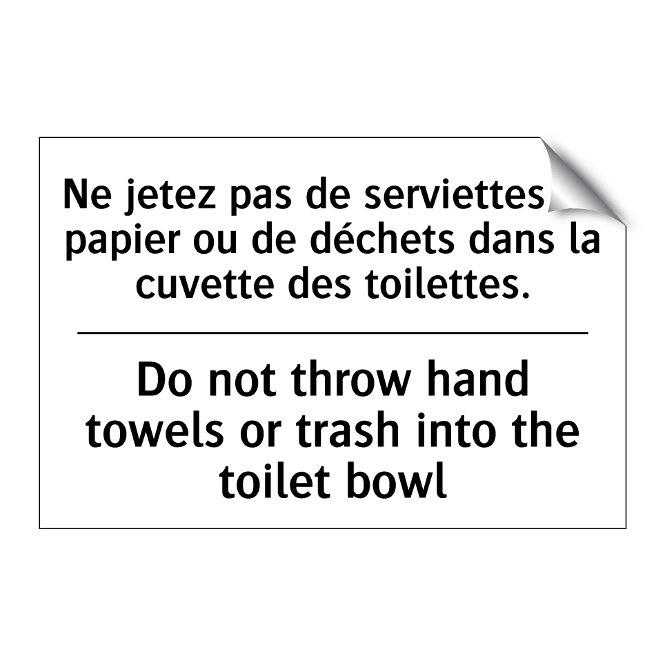 Ne jetez pas de serviettes en /.../ - Do not throw hand towels or trash /.../