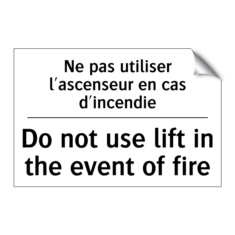 Ne pas utiliser l'ascenseur en /.../ - Do not use lift in the event of /.../
