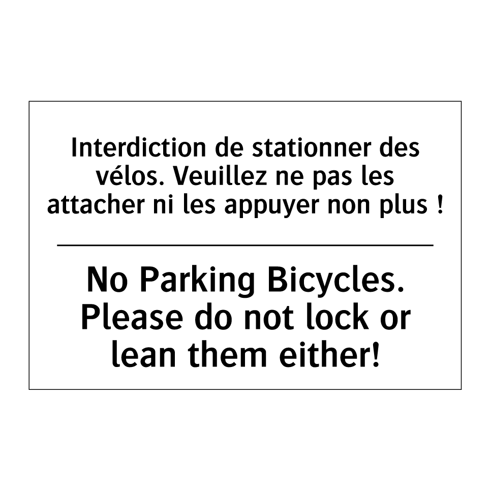 Interdiction de stationner des /.../ - No Parking Bicycles. Please do /.../