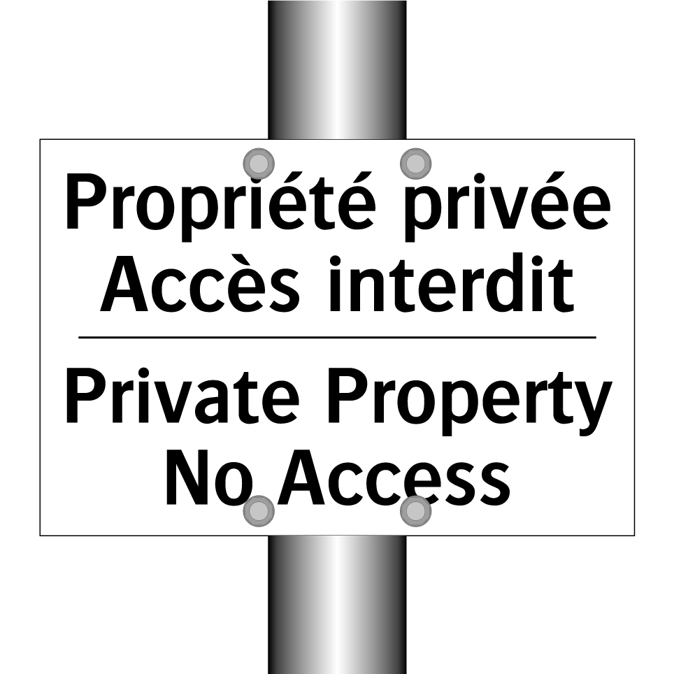 Propriété privée Accès interdit /.../ - Private Property No Access