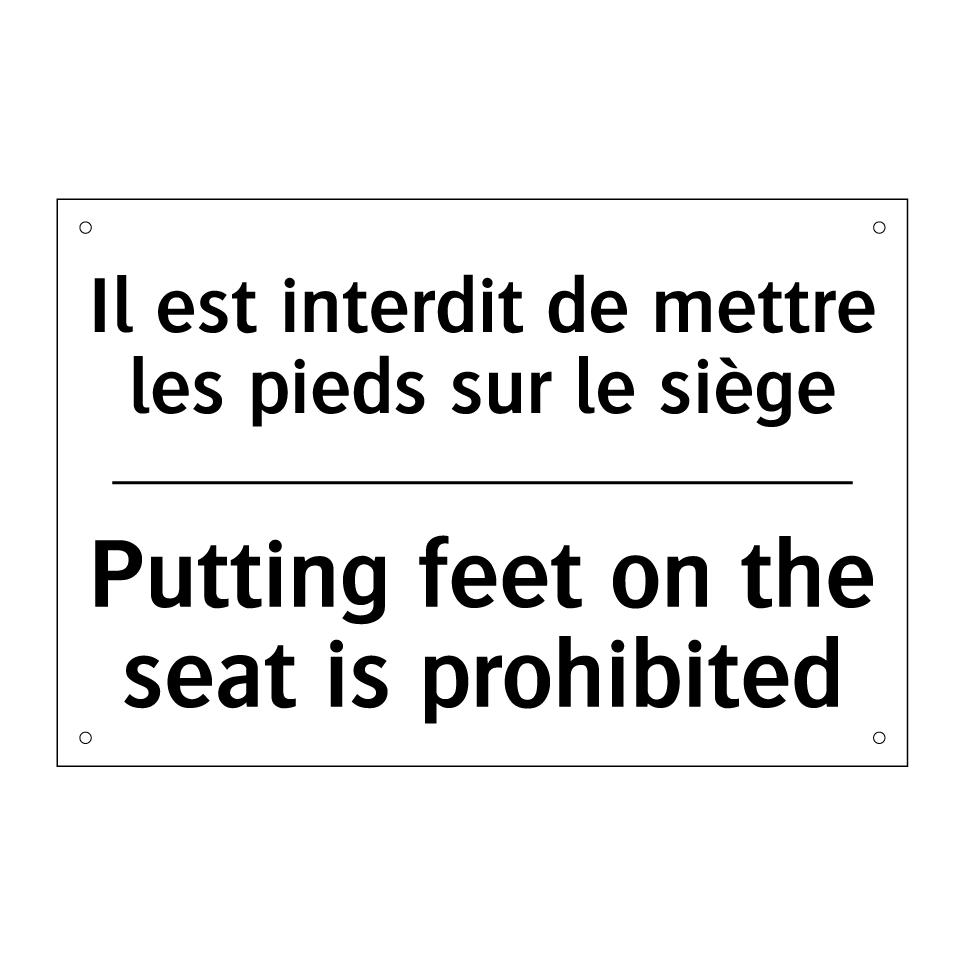 Il est interdit de mettre les /.../ - Putting feet on the seat is prohibited /.../