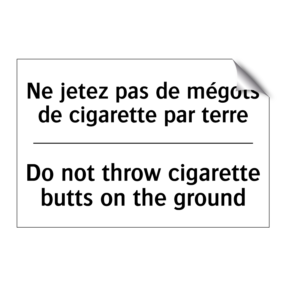 Ne jetez pas de mégots de cigarette /.../ - Do not throw cigarette butts on /.../
