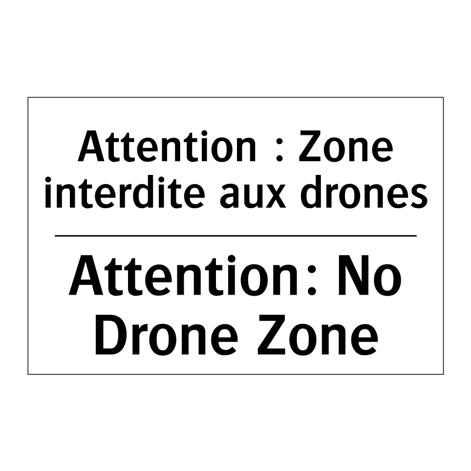 Attention : Zone interdite aux /.../ - Attention: No Drone Zone