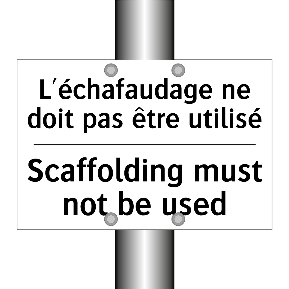 L'échafaudage ne doit pas être /.../ - Scaffolding must not be used