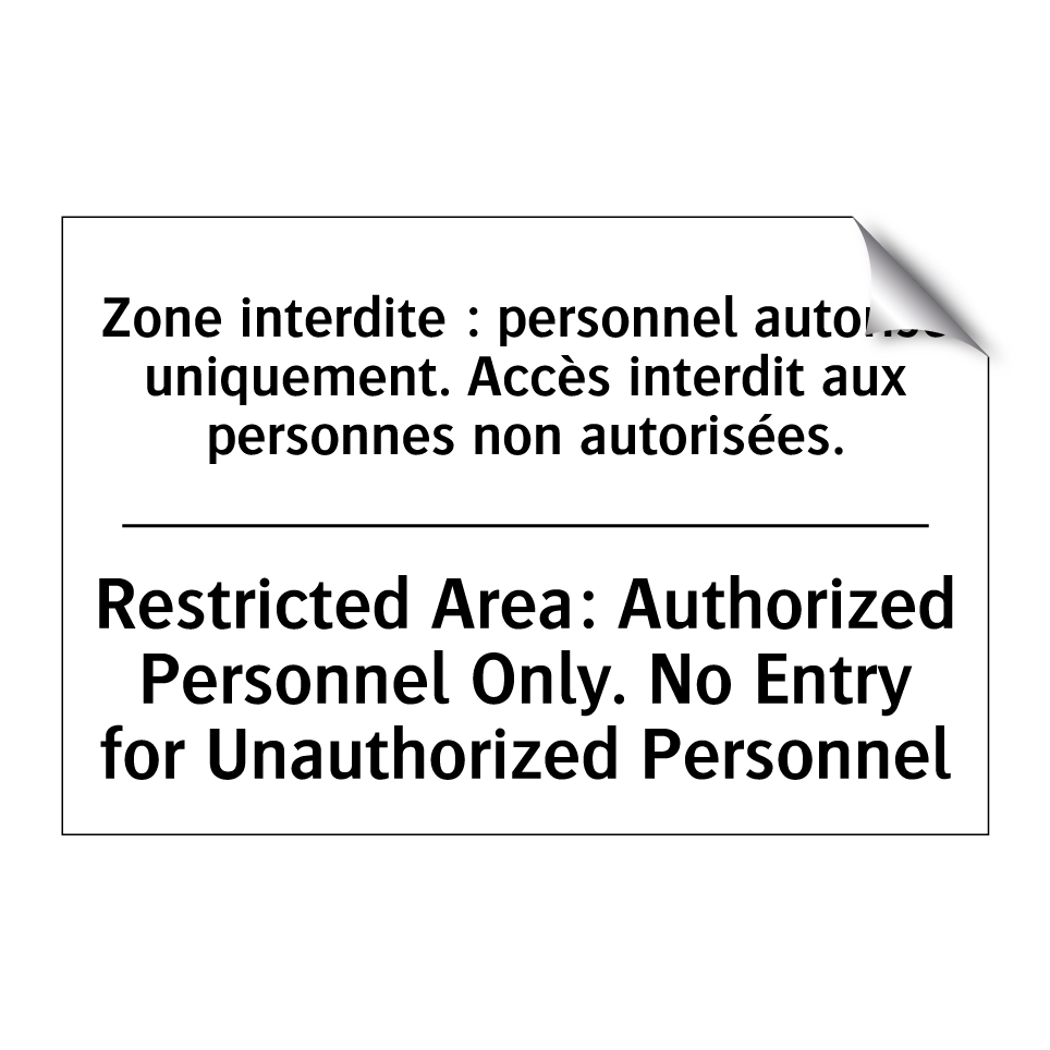 Zone interdite : personnel autorisé /.../ - Restricted Area: Authorized Personnel /.../