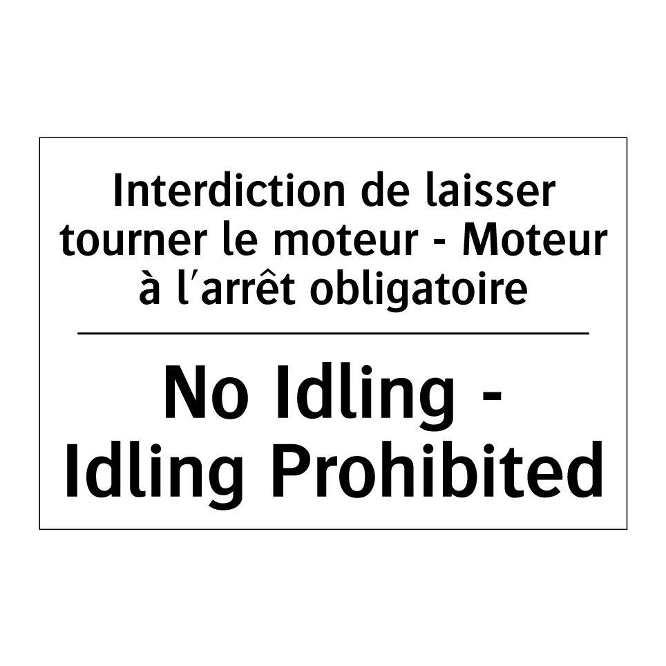 Interdiction de laisser tourner /.../ - No Idling - Idling Prohibited