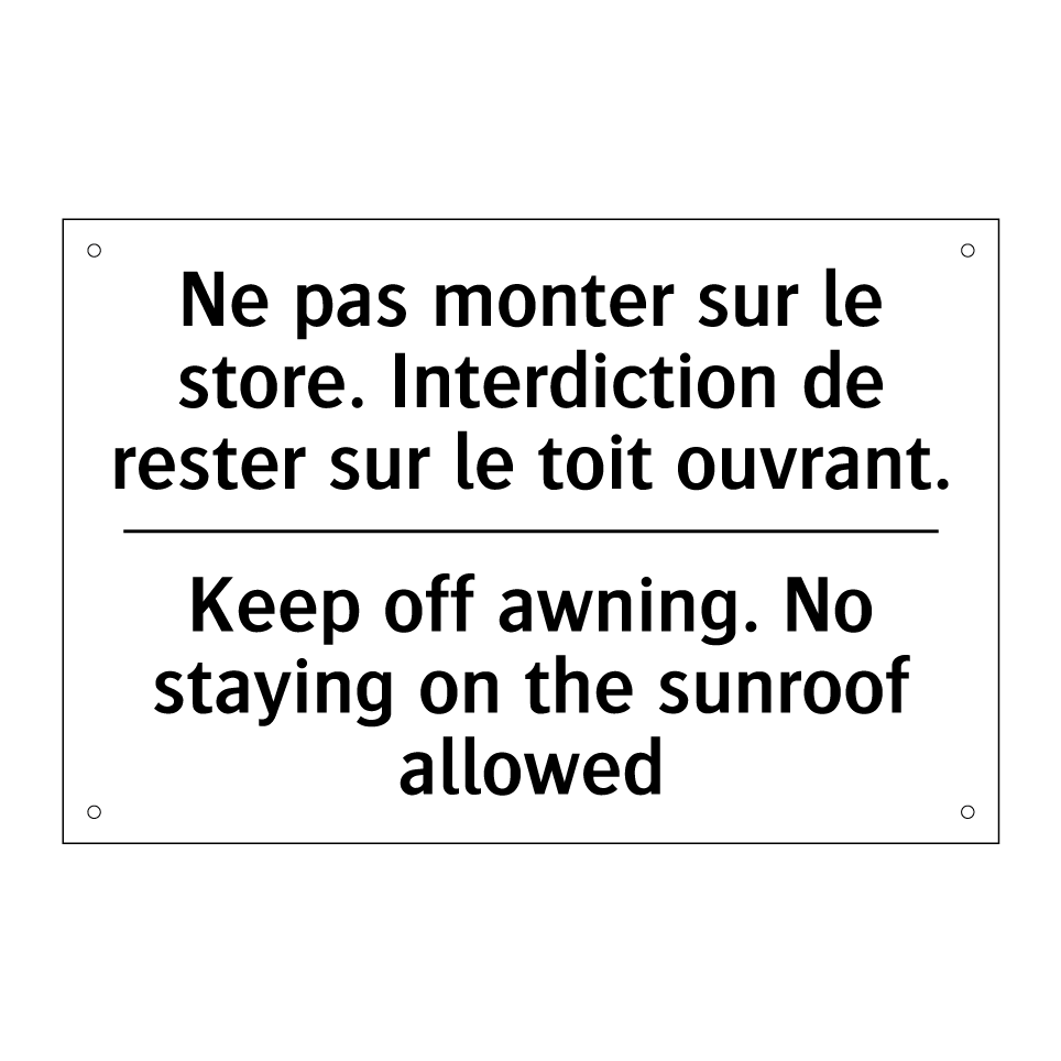 Ne pas monter sur le store. Interdiction /.../ - Keep off awning. No staying on /.../