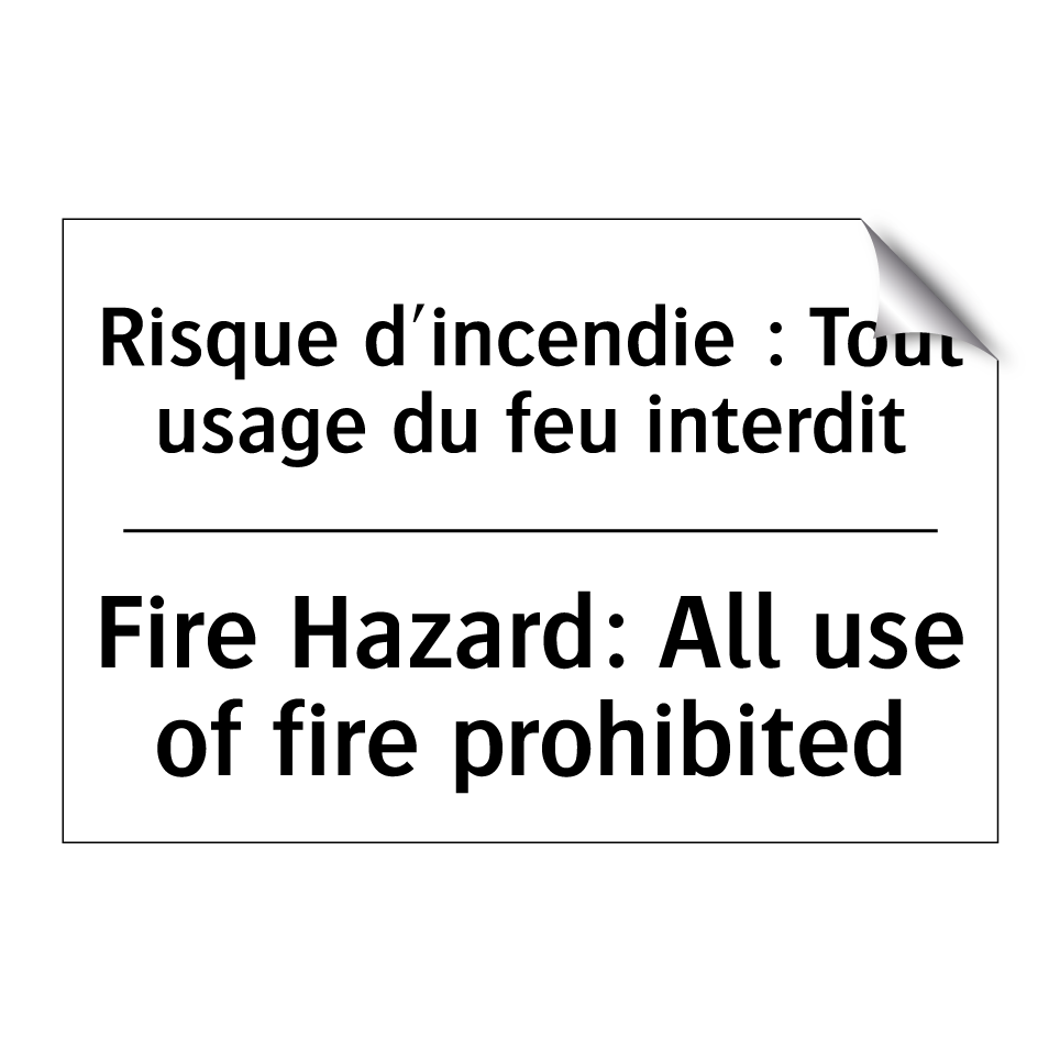Risque d'incendie : Tout usage /.../ - Fire Hazard: All use of fire prohibited /.../