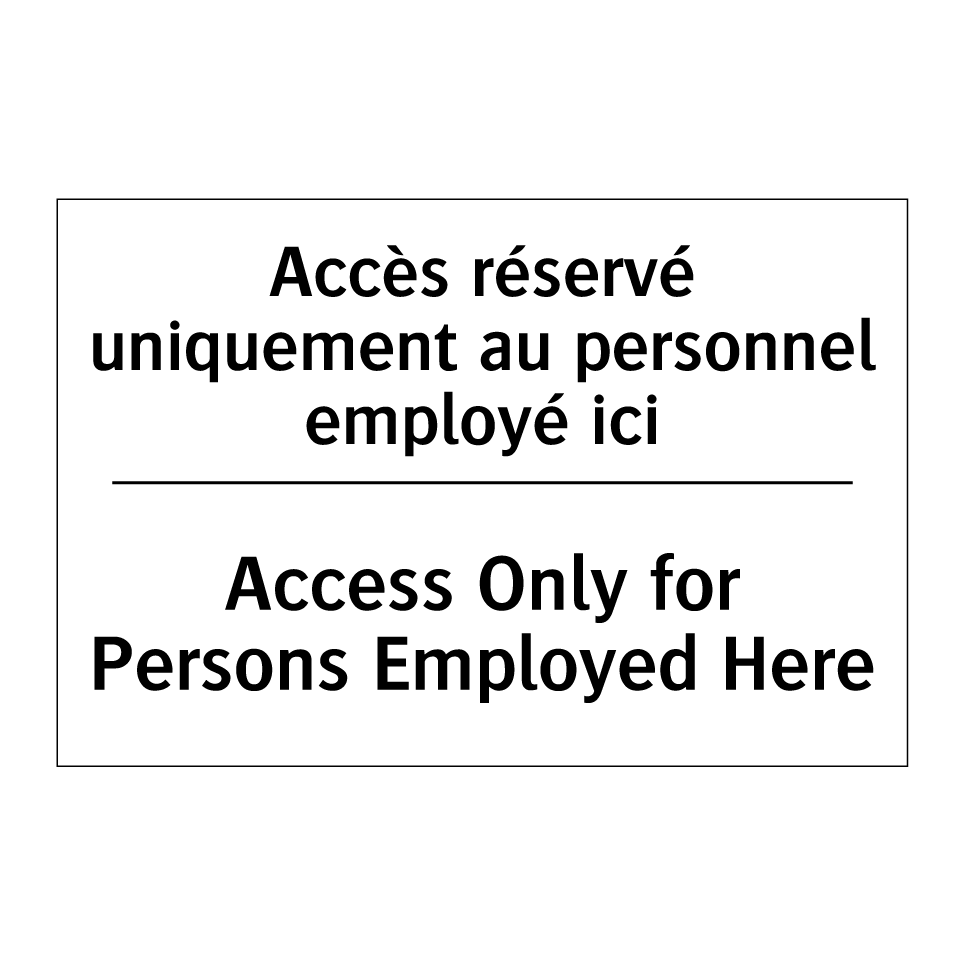 Accès réservé uniquement au personnel /.../ - Access Only for Persons Employed /.../