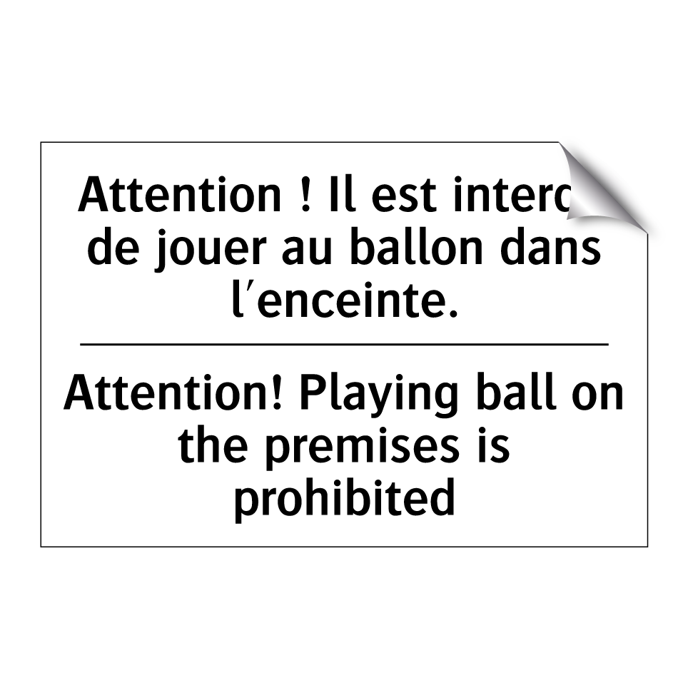 Attention ! Il est interdit de /.../ - Attention! Playing ball on the /.../