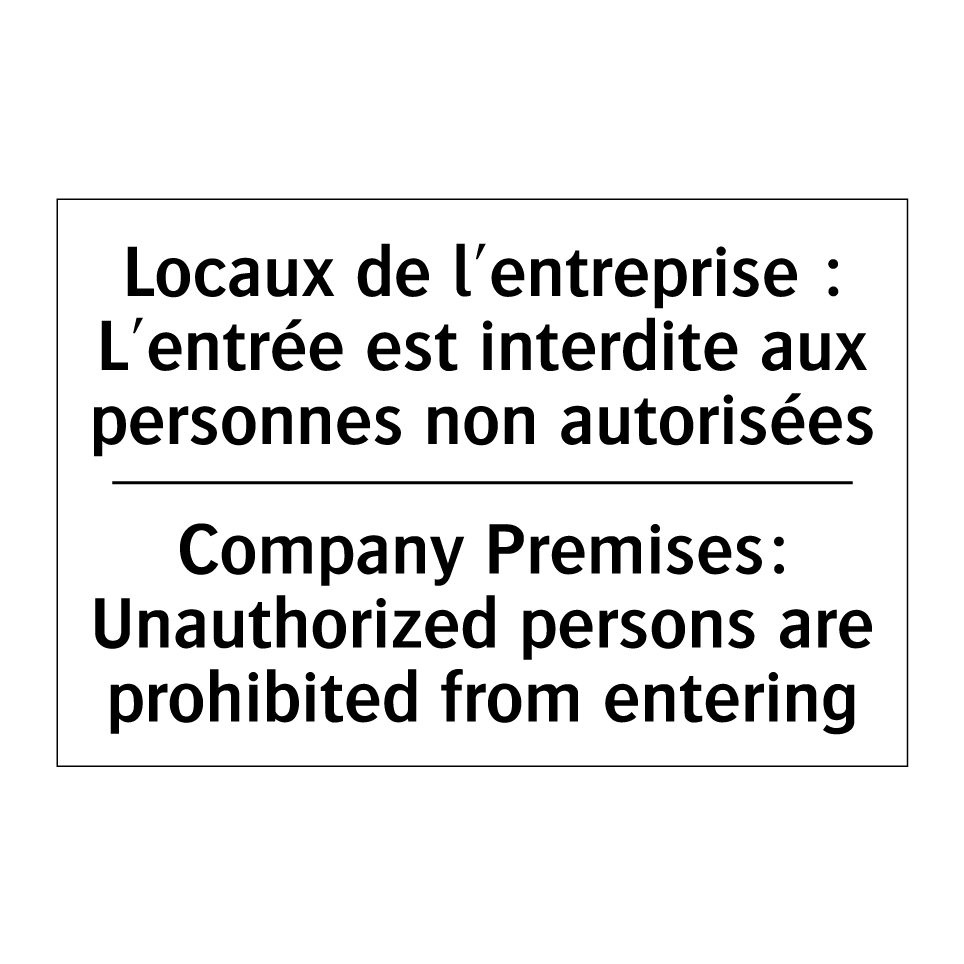 Locaux de l'entreprise : L'entrée /.../ - Company Premises: Unauthorized /.../
