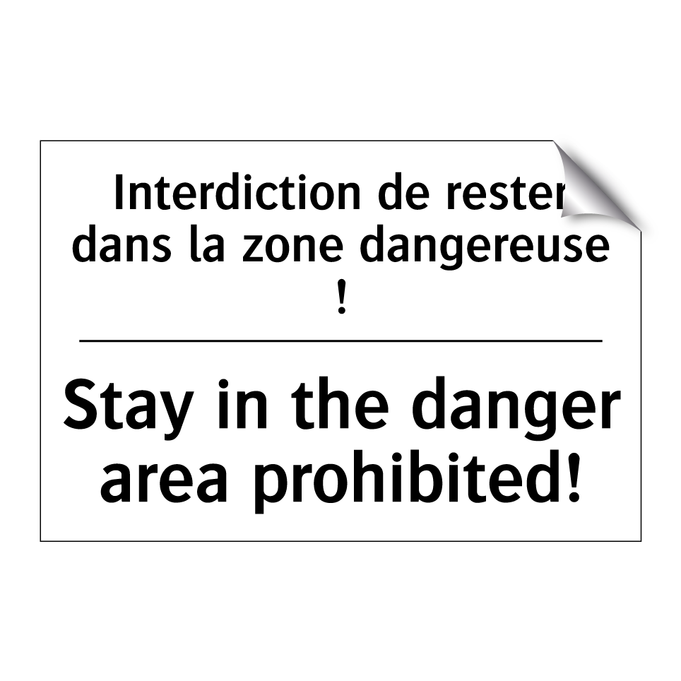Interdiction de rester dans la /.../ - Stay in the danger area prohibited! /.../