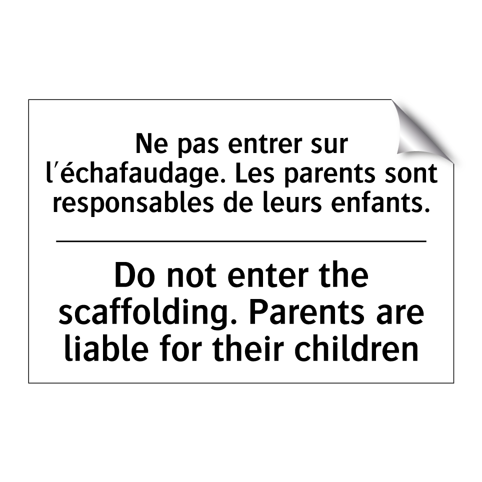 Ne pas entrer sur l'échafaudage. /.../ - Do not enter the scaffolding. /.../