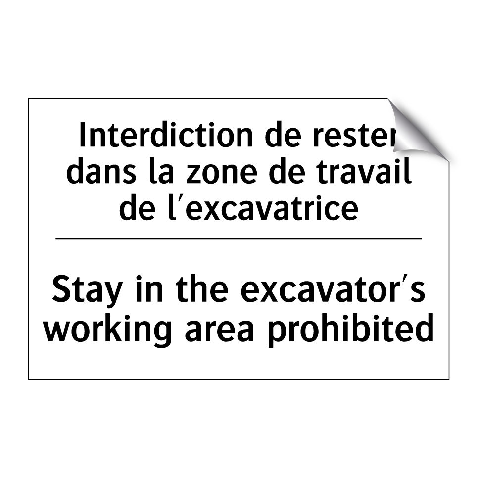 Interdiction de rester dans la /.../ - Stay in the excavator's working /.../