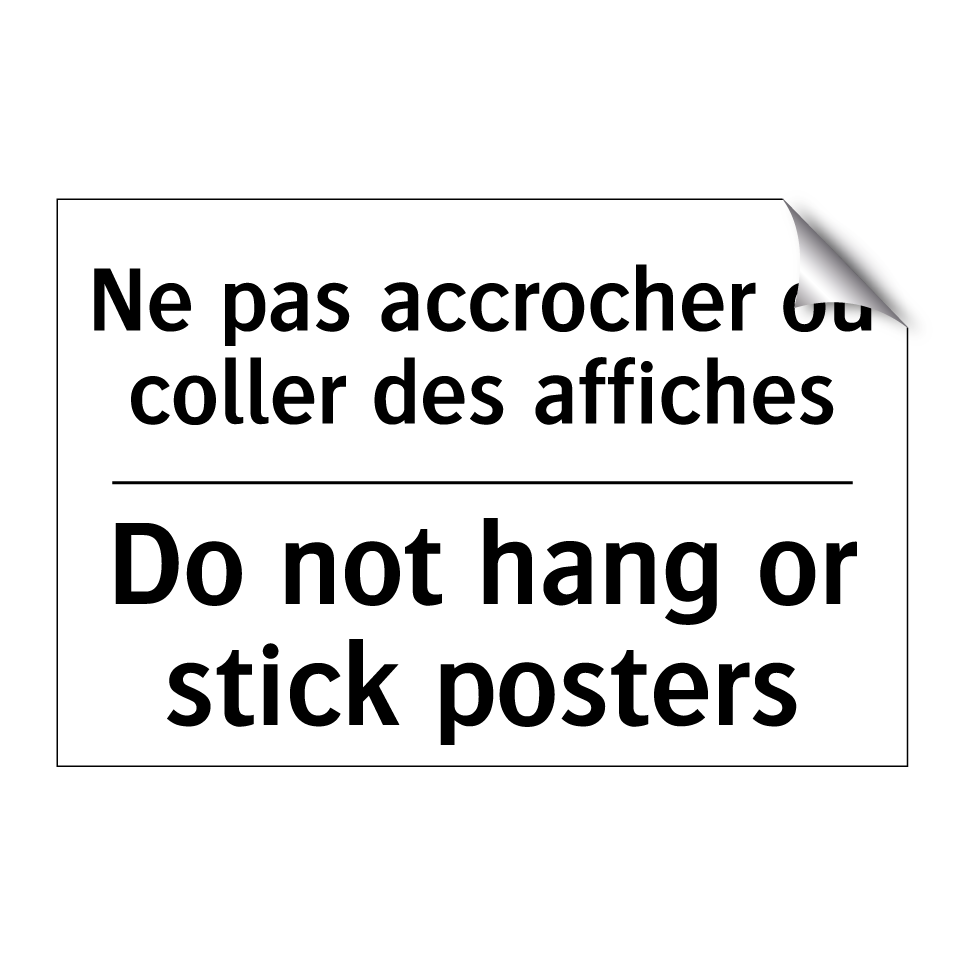 Ne pas accrocher ou coller des /.../ - Do not hang or stick posters
