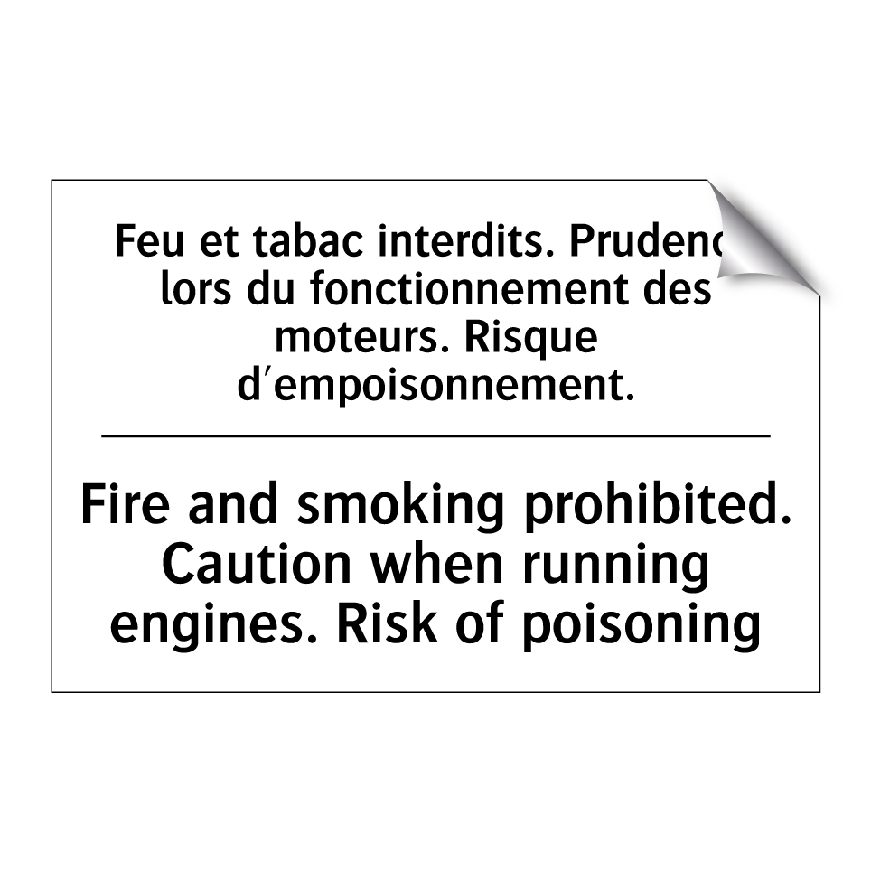 Feu et tabac interdits. Prudence /.../ - Fire and smoking prohibited. Caution /.../