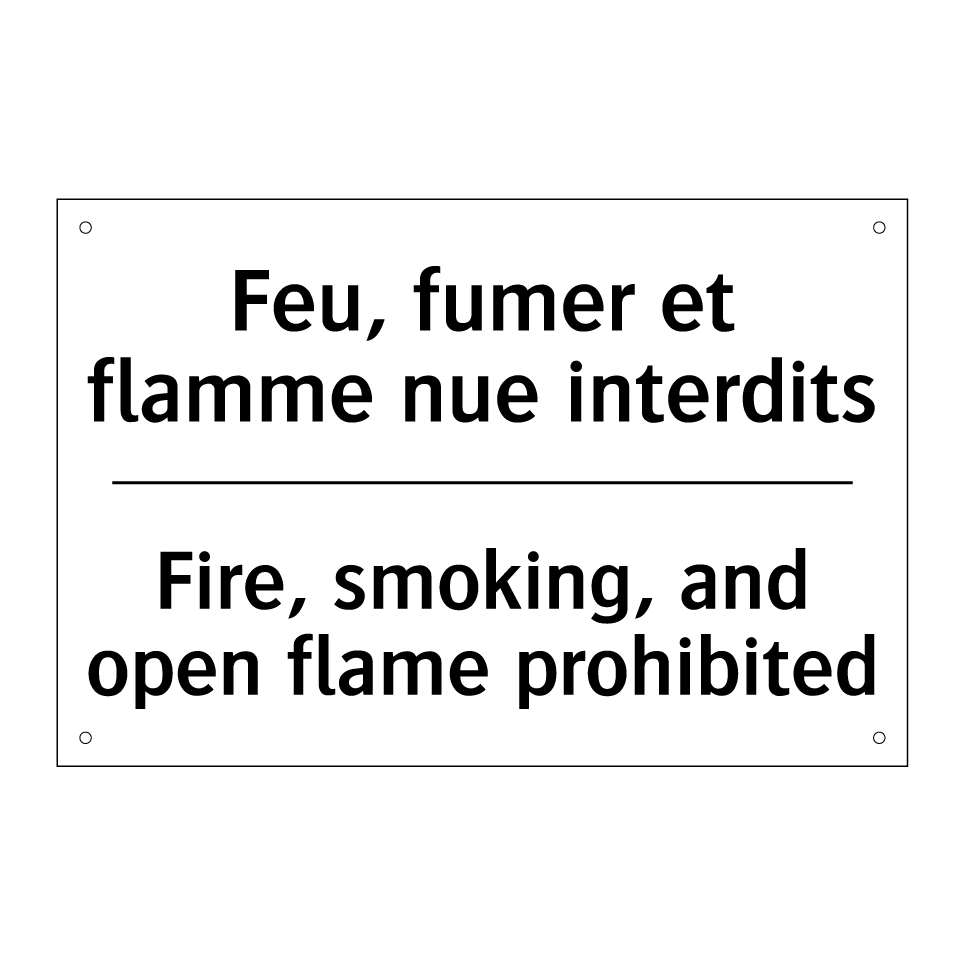 Feu, fumer et flamme nue interdits /.../ - Fire, smoking, and open flame /.../