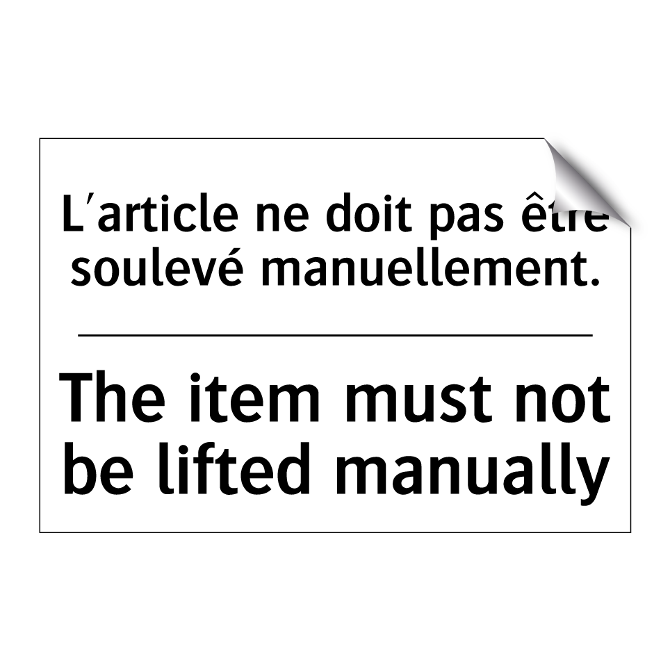 L'article ne doit pas être soulevé /.../ - The item must not be lifted manually /.../
