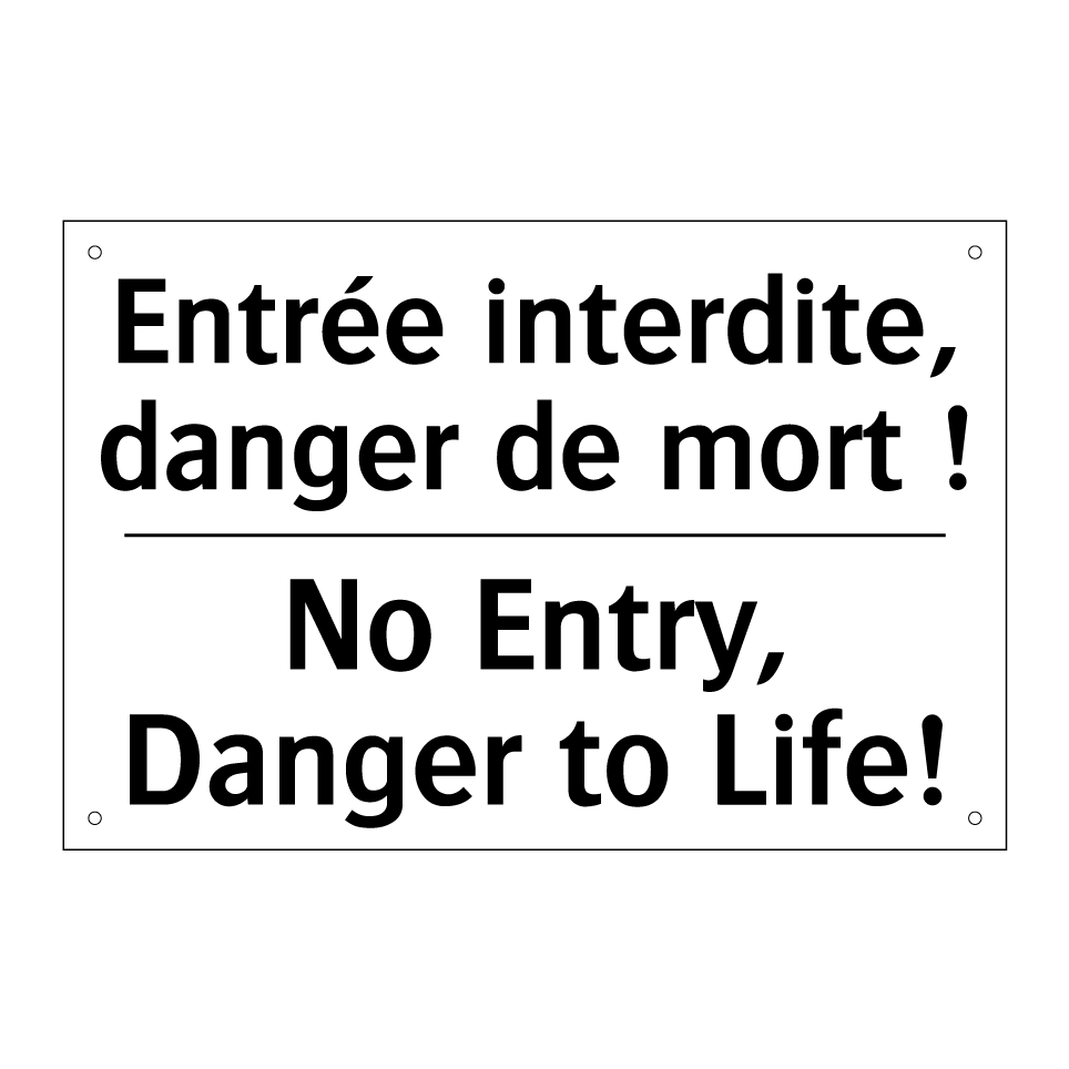 Entrée interdite, danger de mort /.../ - No Entry, Danger to Life!