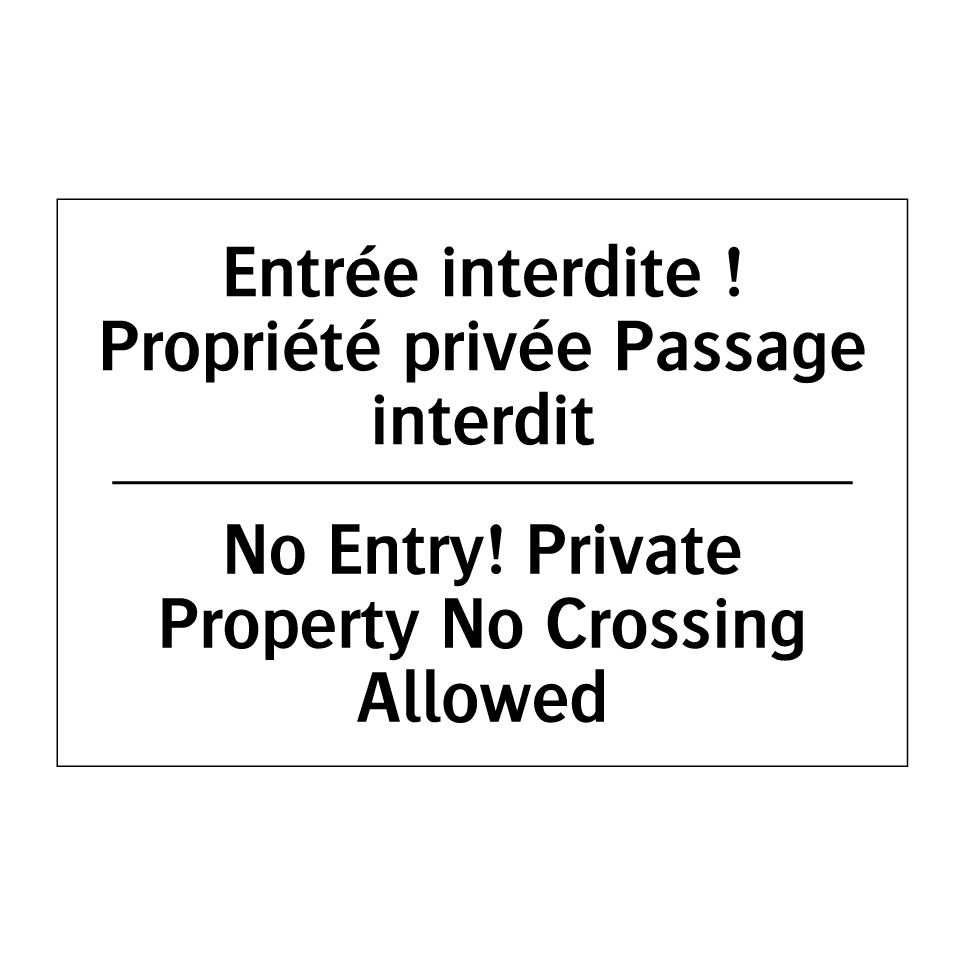 Entrée interdite ! Propriété privée /.../ - No Entry! Private Property No /.../