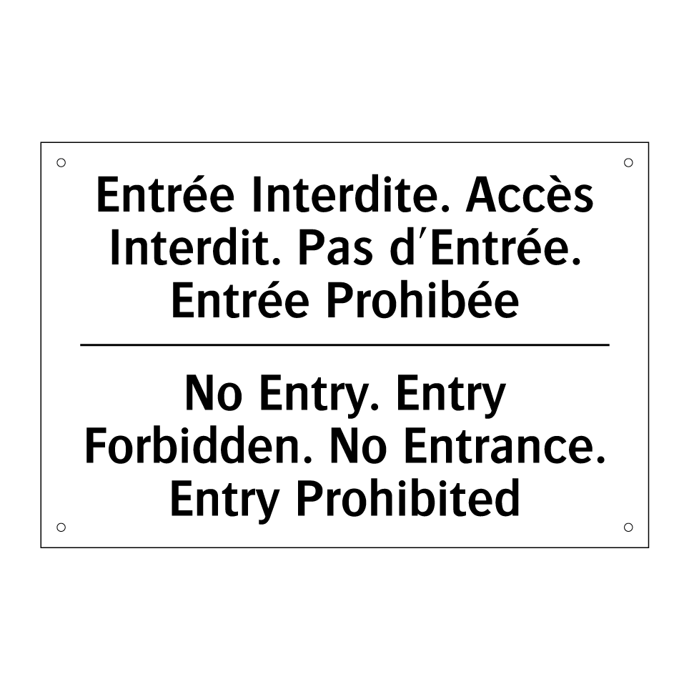 Entrée Interdite. Accès Interdit. /.../ - No Entry. Entry Forbidden. No /.../