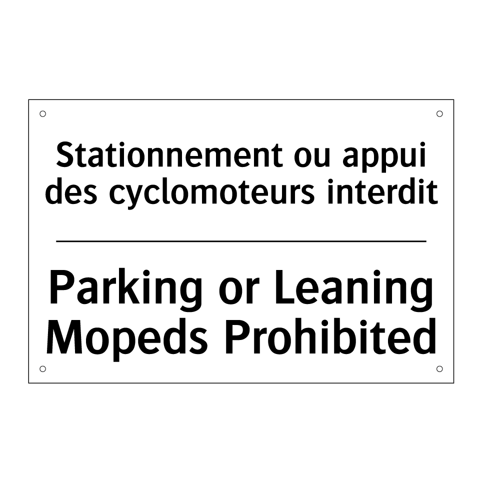 Stationnement ou appui des cyclomoteurs /.../ - Parking or Leaning Mopeds Prohibited /.../
