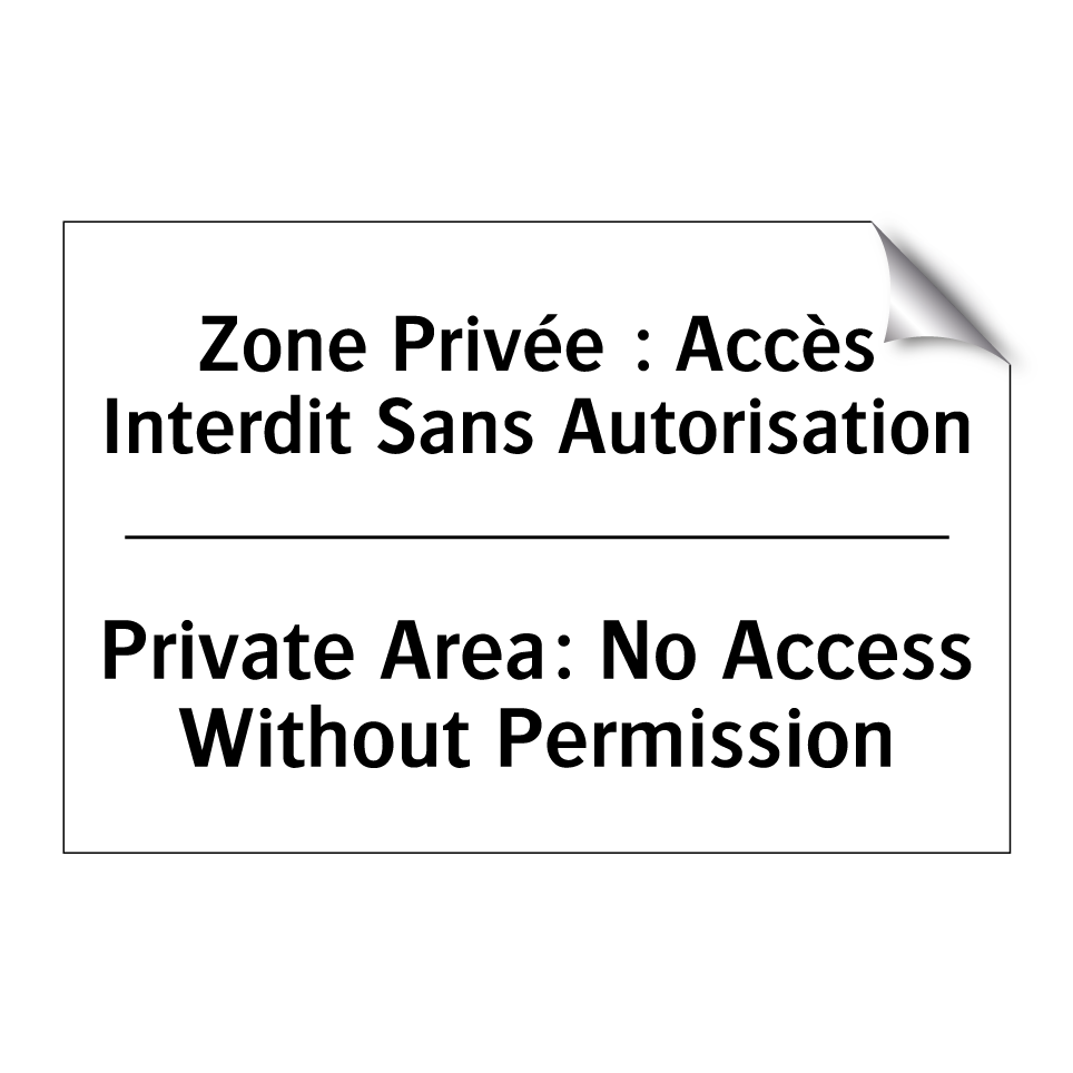 Zone Privée : Accès Interdit Sans /.../ - Private Area: No Access Without /.../