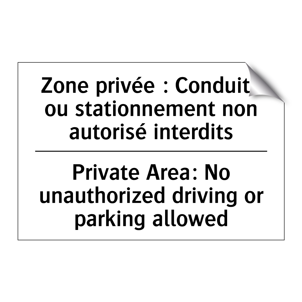 Zone privée : Conduite ou stationnement /.../ - Private Area: No unauthorized /.../