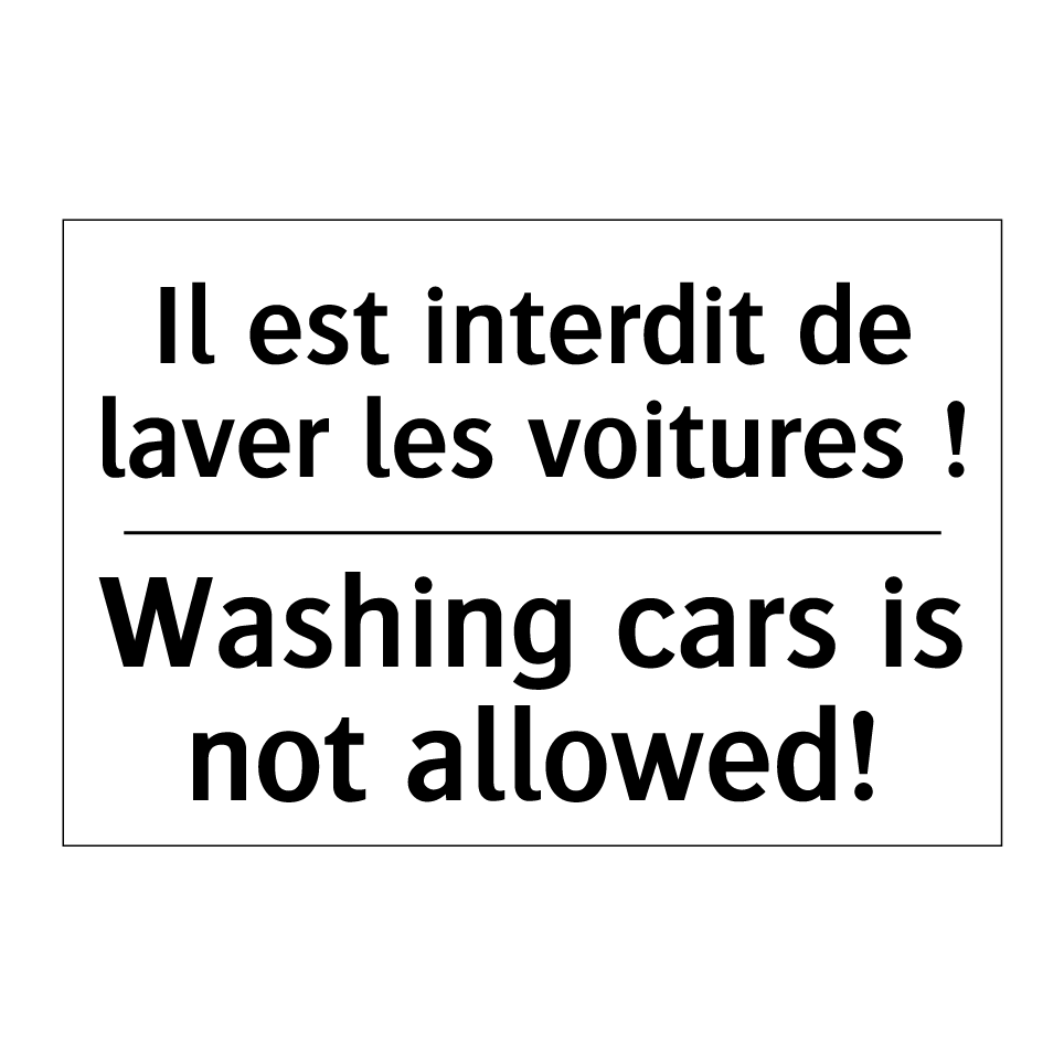 Il est interdit de laver les voitures /.../ - Washing cars is not allowed!