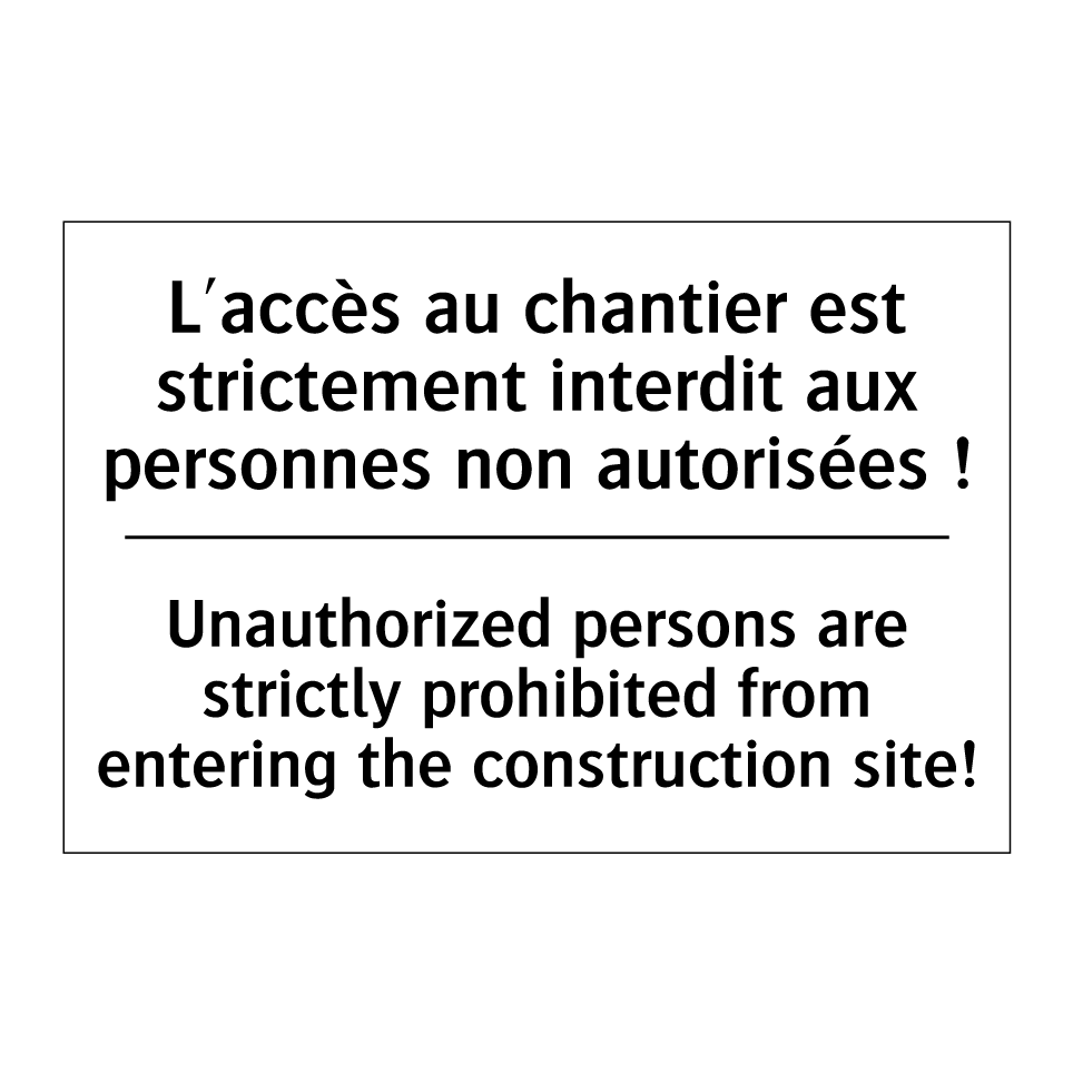 L'accès au chantier est strictement /.../ - Unauthorized persons are strictly /.../