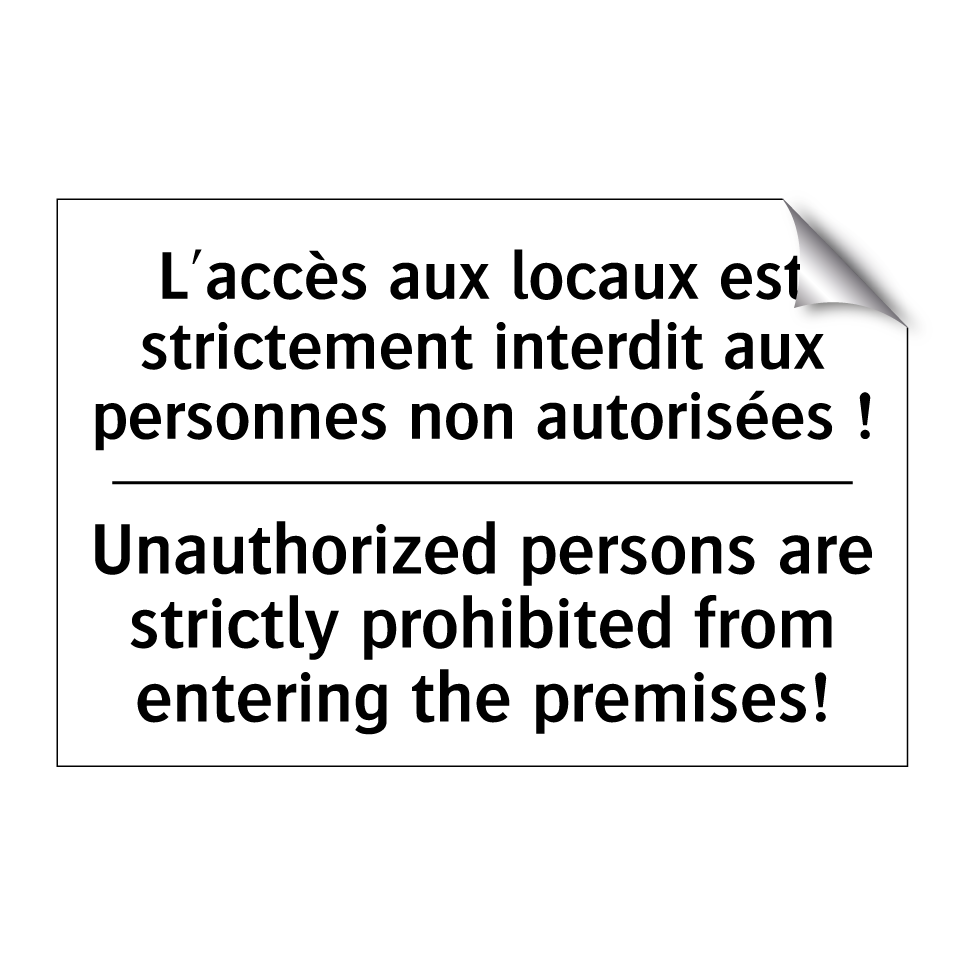 L'accès aux locaux est strictement /.../ - Unauthorized persons are strictly /.../