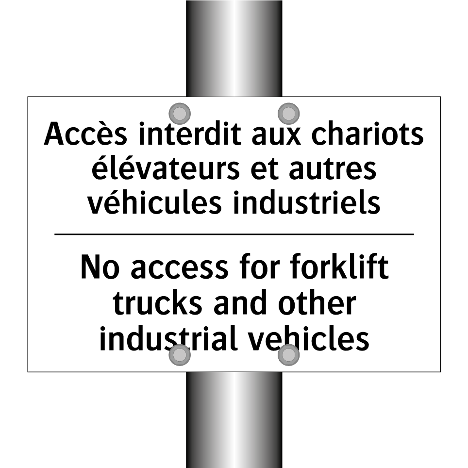 Accès interdit aux chariots élévateurs /.../ - No access for forklift trucks /.../