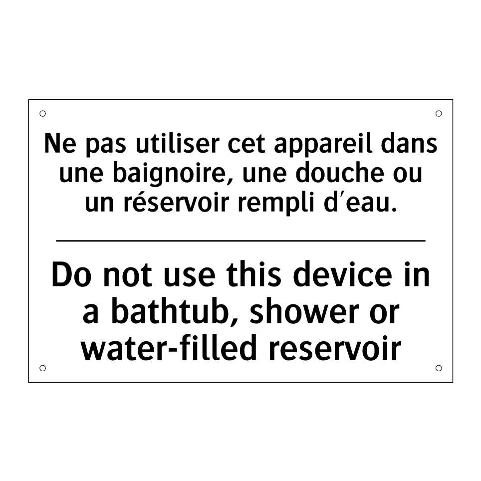 Ne pas utiliser cet appareil dans /.../ - Do not use this device in a bathtub, /.../