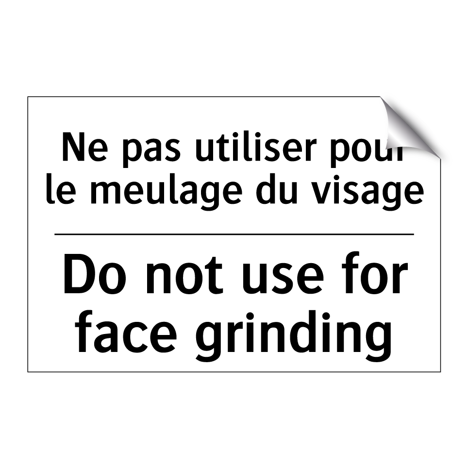Ne pas utiliser pour le meulage /.../ - Do not use for face grinding